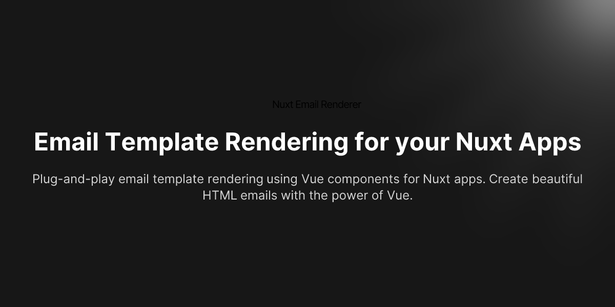 Email Template Rendering for your Nuxt Apps - Nuxt Email Renderer